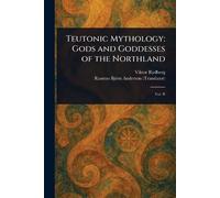 Teutonic Mythology: Gods and Goddesses of the Northland