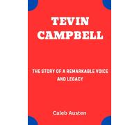 Tevin Campbell: The Story Of A Remarkable Voice And Legacy
