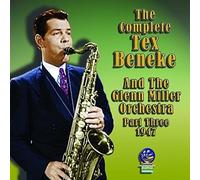 Tex Beneke / Glenn Miller Orchestra - The Complete Part Three 1947 [Import]