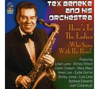 Tex Beneke & His Orchestra - Here's to Ladies (Who Sand with The Band) [Import]
