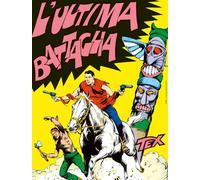 Tex collezione book. L' ultima battaglia (Vol. 9)