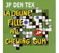 Tex, Jp Den - La Jeune Fille Au Chewing