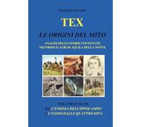 Tex. Le origini del mito: Analisi delle storie contenute nei primi 53 albi di Aquila della Notte - Volume II (16-33): Da L'enigma dell'ippocampo a L'uomo dalle quattro dita