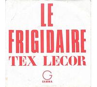 tex lecor - le frigidaire - quand viendra le temps (45 tours)