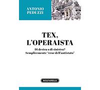 Tex l'operaista. Di destra o di sinistra?