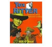 Tex Ritter: America's Most Beloved Cowboy