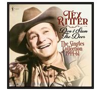 Tex Ritter Don't Slam The Door: The Singles Collection 1944-61 (Vinyl)