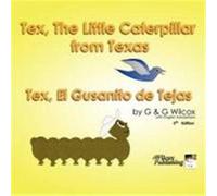 Tex, the Little Caterpillar from Texas G. &. G. Wilcox, &. G. Wilcox, G. &. G. Wilcox (Auteur)