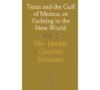 Texas and the Gulf of Mexico, or Yachting in the New World