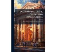 Texas Banking Crisis, Causes And Consequences