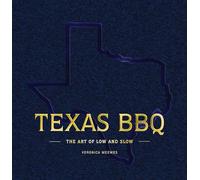 Texas BBQ: The Art of Low and Slow