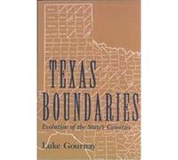 Texas Boundaries, Centennial Series of the Association of Former Students, Texas A&m universiTy, 59 Luke Gournay (Auteur)