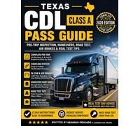 Texas CDL Class A Skills Test Study Guide: Pre-Trip Inspection, Maneuvers & Road Test