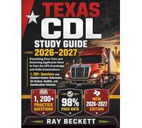 Texas CDL Study Guide 2026-2027: Everything First-Time and Returning Applicants Need to Pass the DPS Knowledge and Skills Examinations - 1200+ ... Air Brakes, HazMat, and Combination Vehicles