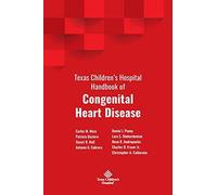 Texas Children's Hospital Handbook Of Congenital Heart Disease