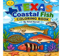 Texas Coastal Fish Coloring Book: A Fun Texas Gulf Coast Fish & Marine Life For Young Anglers, Ocean Lovers & Fishing Families