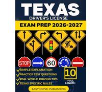 TEXAS DRIVER’S LICENSE EXAM PREP: Your Complete Study Guide to Passing the TxDPS permit test, both written and road