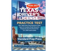 Texas Driver’s License Practice Test 2026-2027: 100+ DMV Exam Prep Questions, Road Signs & Complete Study Manual to Prepare for the Texas Permit Test (U.S. DMV Exam Guide)