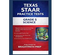 Texas Grade 5 Science STAAR Practice Tests: 4 Full-Length Practice Tests · 160 Questions · Aligned to Texas Essential Knowledge and Skills (TEKS)