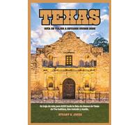 TEXAS GUÍA DE VIAJES A ESTADOS UNIDOS 2026: Su hoja de ruta para 2026 hacia la lista de deseos de Texas de The Insiders, San Antonio y Austin.