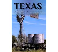 TEXAS GUIDE DE VOYAGE: 80 Activités amusantes à faire et à voir - Meilleures attractions, aventures en plein air, festivals, gastronomie, histoire et plus encore pour des vacances inoubliables