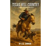 Texas Hell Country The Boone & Snarly Adventures, #1 - J. A. Johnson - J. A. Johnson - ebook (ePub) - Livre