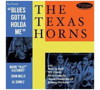 Texas Horns, the - Blues Gotta Holda Me