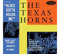 Texas Horns, the - Blues Gotta Holda Me
