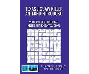 Texas Jigsaw Killer Anti-Knight Sudoku: 200 Easy 9x9 Irregular Killer Anti-Knight Sudoku