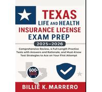 Texas Life and Health Insurance License Exam Prep 2025-2026: Comprehensive Review, 4 Full-Length Practice Tests with Answers and Rationale, and Must-Know Test Strategies to Ace on Your First Attempt
