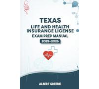 TEXAS LIFE AND HEALTH INSURANCE LICENSE EXAM PREP MANUAL: YOUR ULTIMATE GUIDE TO PASSING THE EXAM WITH CONFIDENCE