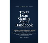 Texas Loan Signing Agent Handbook: Texas Notary Rules, Mortgage Documents, Signing Procedures, Remote Online Notarization, Privacy, Error Prevention, and Risk Control for Loan Signing Appointments