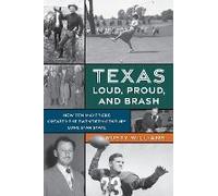 Texas Loud, Proud, And Brash