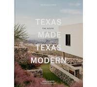 Texas Made/Texas Modern: The House and the Land