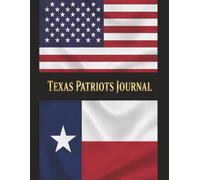 Texas Patriots Journal: Bold notes for Lone Star pride and True Grit
