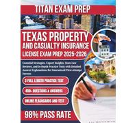 TEXAS PROPERTY AND CASUALTY INSURANCE LICENSE EXAM PREP: ESSENTIAL STRATEGIES, EXPERT INSIGHTS, STATE LAW REVIEWS, AND IN-DEPTH PRACTICE TESTS WITH ... FOR GUARANTEED FIRST ATTEMPT SUCCESS