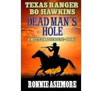 Texas Ranger Bo Hawkins: A Dead Man's Hole: A Western Adventure