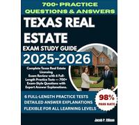 Texas Real Estate Exam Study Guide 2025-2026: Complete Texas Real Estate Licensing Exam Review with 6 Full-Length Practice Tests - 700+ Exam-Style Questions with Expert Answer Explanations.