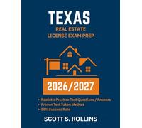 TEXAS REAL ESTATE LICENSE EXAM PREP 2026/2027: Practice questions and answers proven to help in all key areas