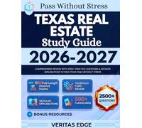Texas Real Estate Study Guide 2026-2027: Comprehensive Review with 2500+ Practice Questions & Detailed Explanations to pass Your Exam Without Stress