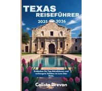 Texas Reiseführer 2025-2026: Entdecken Sie Top-Attraktionen und verborgene Schätze im Lone Star State.