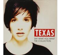 Texas - Say What You Want - The Collection By Texas (2012-06-11)