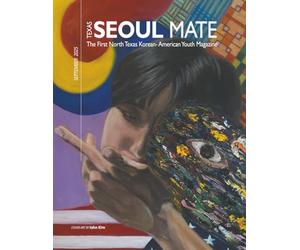 TEXAS SEOUL MATE - September 2025: The First North Texas Korean- American Youth Magazine