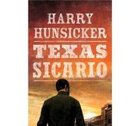 Texas Sicario by Harry Hunsicker Harry Hunsicker (Auteur)