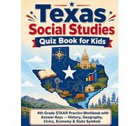 Texas Social Studies Quiz Book for Kids: 4th Grade STAAR Practice Workbook with Answer Keys - History, Geography, Civics, Economy & State Symbols