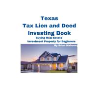 Texas Tax Lien And Deed Investing Book Buying Real Estate Investment Property For Beginners