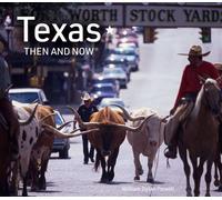 Texas Then and Now (Then and Now) - William Dylan Powell - Pavilion Books - ebook (ePub) - Livre
