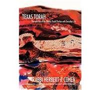 Texas Torah: The Interface of the Weekly Torah Portion with Everyday Life Cohen, Rabbi Herbert J. (Auteur)
