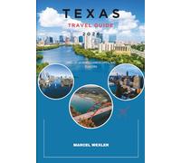 TEXAS TRAVEL GUIDE 2026: Land of Legends, Landscapes, and Flavors