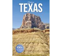 Texas Travel Photobook: Iconic Landmarks and Hidden Gems From Hill Country to Desert Horizons